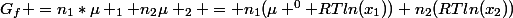 G_f =n_1*\mu _1+n_2\mu _2 = n_1(\mu ^0+RTln(x_1))+n_2(RTln(x_2))