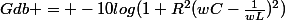 Gdb = -10log(1+R^2(wC-\frac{1}{wL})^2)