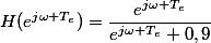 H(e^{j\omega T_{e}})=\dfrac{e^{j\omega T_{e}}}{e^{j\omega T_{e}}+0,9}