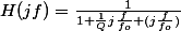 H(jf)=\frac{1}{1+\frac{1}{Q}j\frac{f}{f_{o}}+(j\frac{f}{f_{o}})}