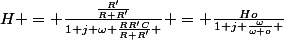 H = \frac{\frac{R'}{R+R'}}{1+j \omega \frac{RR'C}{R+R'} } = \frac{Ho}{1+j \frac{\omega}{\omega o} }
