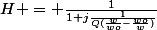 H = \frac{1}{1+j\frac{1}{Q(\frac{w}{wo}-\frac{wo}{w})}}
