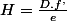 H=\frac{D.f^{,}}{e}