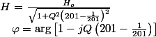 H=\frac{H_{o}}{\sqrt{1+Q^{2}\left(201-\frac{1}{201}\right)^{2}}}\quad;\quad\varphi=\arg\left[1-jQ\left(201-\frac{1}{201}\right)\right]