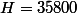 H=35800