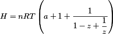 H=nRT\left(a+1+\dfrac{1}{1-z+\dfrac{1}{z}}\right)