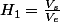 H_{1}=\frac{V_{s}}{V_{e}}