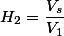 H_{2}=\dfrac{V_{s}}{V_{1}}