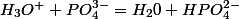 H_{3}O^{+}+PO_{4}^{3-}=H_{2}0+HPO_{4}^{2-}