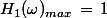 H_1(\omega)_{max}\,=\,1