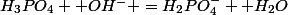 H_3PO_4+ OH^- =H_2PO_4^-+ H_2O