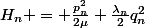 H_n = \frac{p_n^2}{2\mu}+\frac{\lambda_n}{2}q_n^2
