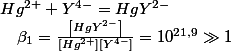 Hg^{2+}+Y^{4-}=HgY^{2-}\quad;\quad\beta_{1}=\frac{\left[HgY^{2-}\right]}{\left[Hg^{2+}\right]\left[Y^{4-}\right]}=10^{21,9}\gg1