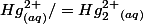 Hg^{2+}_{(aq)}/=Hg_{2}^{2+}_{(aq)}