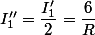 I''_1=\dfrac{I'_1}{2}=\dfrac{6}{R}