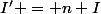 I' = n I