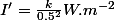I'=\frac{k}{0.5^2}W.m^{-2}