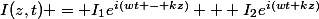 I(z,t) = I_1e^{i(wt - kz)} + I_2e^{i(wt+kz)}