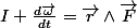I \frac{d\vec{\omega}}{dt}=\vec{r}\wedge\vec{F}
