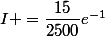 I =\dfrac{15}{2500}e^{-1}