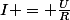 I = \frac{U}{R}