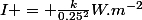 I = \frac{k}{0.25^2}W.m^{-2}