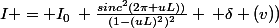 I = I_{0}\: \frac{sinc^{2}(2\pi uL))}{(1-(uL)^{2})^{2}} \: \delta (v))