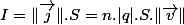 I=\Vert\overrightarrow{j}\Vert.S=n.|q|.S.\Vert\overrightarrow{v}\Vert