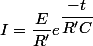 I=\dfrac{E}{R'}e^{\dfrac{-t}{R'C}}