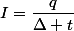 I=\dfrac{q}{\Delta t}