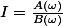 I=\frac{A(\omega)}{B(\omega)}