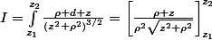 I=\int_{z_1}^{z_2}\frac{\rho d z}{\left(z^2+\rho^2\right)^{3/2}}=\left[\frac{\rho z}{\rho^2\sqrt{z^2+\rho^2}}\right]_{z_1}^{z_2}