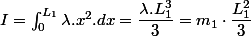 I=\intop_{0}^{L_{1}}\lambda.x^{2}.dx=\dfrac{\lambda.L_{1}^{3}}{3}=m_{1}\cdot\dfrac{L_{1}^{2}}{3}