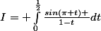 I= \int_{0}^{\frac{1}{2}}{\frac{sin(\pi t) }{1-t}}dt