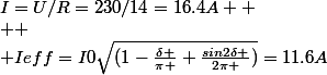 I=U/R=230/14=16.4A 
 \\ 
 \\ Ieff=I0\sqrt{(1-\frac{\delta }{\pi }+\frac{sin2\delta }{2\pi })}=11.6A