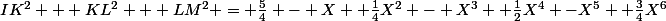 IK^2 + KL^2 + LM^2 = \frac{5}{4} - X +\frac{1}{4}X^2 - X^3 +\frac{1}{2}X^4 -X^5 +\frac{3}{4}X^6