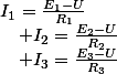 I_{1}=\frac{E_{1}-U}{R_{1}}\quad;\quad I_{2}=\frac{E_{2}-U}{R_{2}}\quad;\quad I_{3}=\frac{E_{3}-U}{R_{3}}