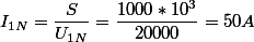 I_{1N}=\dfrac{S}{U_{1N}}=\dfrac{1000*10^3}{20000}=50A