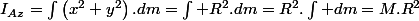 I_{Az}=\int\left(x^{2}+y^{2}\right).dm=\int R^{2}.dm=R^{2}.\int dm=M.R^{2}