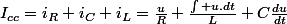 I_{cc}=i_{R}+i_{C}+i_{L}=\frac{u}{R}+\frac{\int u.dt}{L}+C\frac{du}{dt}