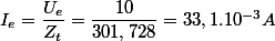 I_{e}=\dfrac{U_{e}}{Z_{t}}=\dfrac{10}{301,728}=33,1.10^{-3}A