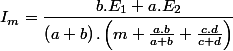 I_{m}=\dfrac{b.E_{1}+a.E_{2}}{\left(a+b\right).\left(m+\frac{a.b}{a+b}+\frac{c.d}{c+d}\right)}