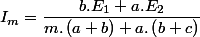 I_{m}=\dfrac{b.E_{1}+a.E_{2}}{m.\left(a+b\right)+a.\left(b+c\right)}