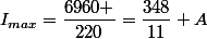 I_{max}=\dfrac{6960 }{220}=\dfrac{348}{11} A
