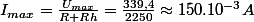 I_{max}=\frac{U_{max}}{R+Rh}=\frac{339,4}{2250}\approx150.10^{-3}A