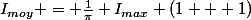 I_{moy} = \frac{1}{\pi} I_{max} (1 + 1)