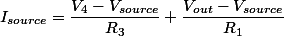 I_{source}=\dfrac{V_{4}-V_{source}}{R_{3}}+\dfrac{V_{out}-V_{source}}{R_{1}}