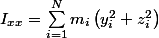 I_{xx}=\sum_{i=1}^{N}m_{i}\left(y_{i}^{2}+z_{i}^{2}\right)