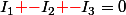 I_1{\red -}I_2{\red -}I_3=0