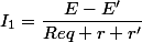I_1=\dfrac{E-E'}{Req+r+r'}